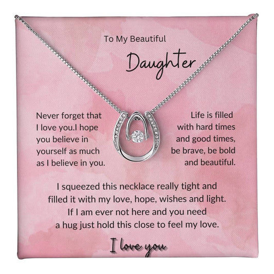 To My Beautiful Daughter | Always Remember How Lucky You Are